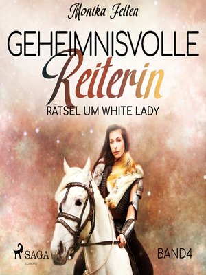 cover image of Rätsel um White Lady--Geheimnisvolle Reiterin 4 (Ungekürzt)